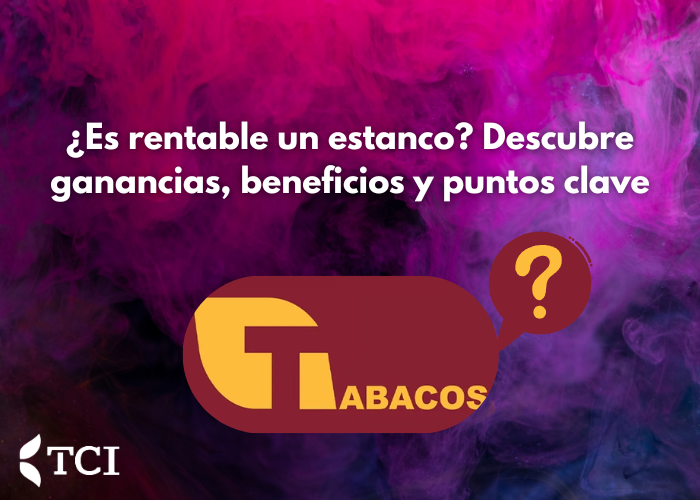¿Es rentable un estanco? Descubre ganancias, beneficios y puntos clave